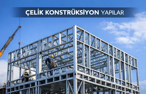 Çelik Konstrüksiyon Uygulamaları
